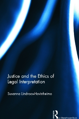 Justice and the Ethics of Legal Interpretation - Susanna Hovinheimo