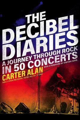 The Decibel Diaries - Carter Alan