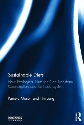 Sustainable Diets - Pamela Mason, Tim Lang