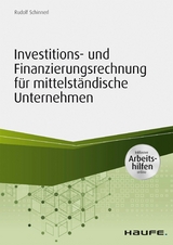 Investitions- und Finanzierungsrechnung für mittelständische Unternehmen - inkl. Arbeitshilfen online - Rudolf Schinnerl