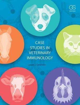 Case Studies in Veterinary Immunology - Laurel Gershwin