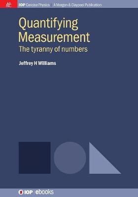 Quantifying Measurement - Jeffrey H. Williams