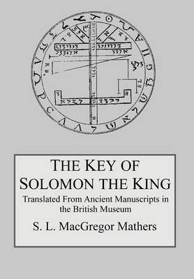 The Key of Solomon the King - S L MacGregor Mathers
