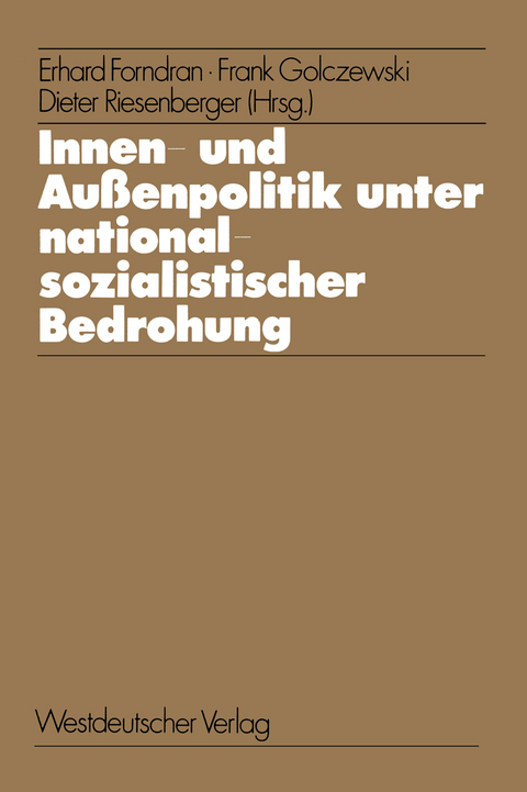 Innen- und Außenpolitik unter nationalsozialistischer Bedrohung - Erhard Forndran