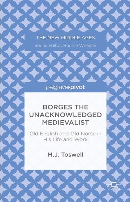 Borges the Unacknowledged Medievalist - M. Toswell