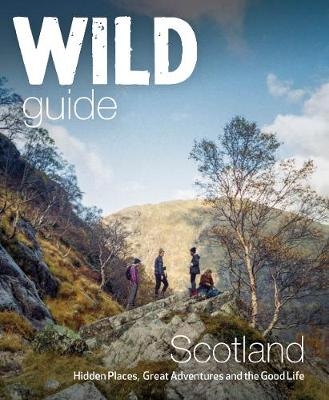 Wild Guide Scotland - Kimberley Grant, David Cooper, Richard Gaston