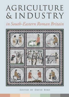 Agriculture and Industry in South-Eastern Roman Britain - 