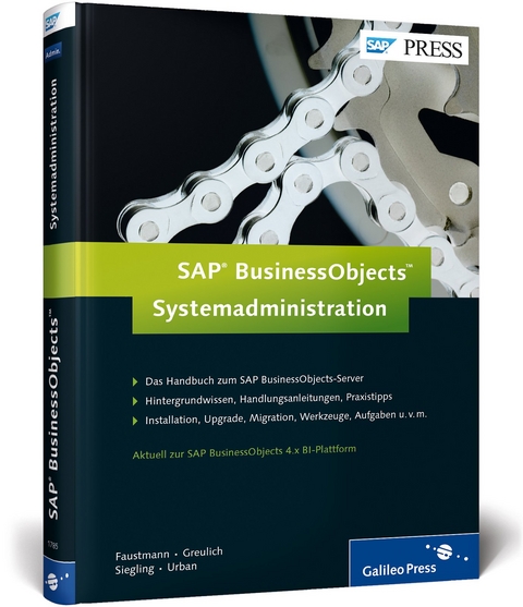 SAP BusinessObjects – Systemadministration - André Faustmann, Michael Greulich, André Siegling, Torsten Urban