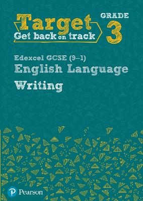 Target Grade 3 Writing Edexcel GCSE (9-1) English Language Workbook - Julie Hughes