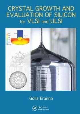 Crystal Growth and Evaluation of Silicon for VLSI and ULSI - Golla Eranna