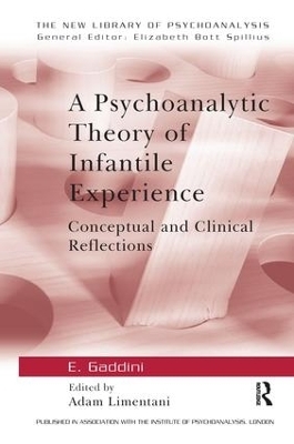 A Psychoanalytic Theory of Infantile Experience - Eugenio Gaddini, Adam Limentani