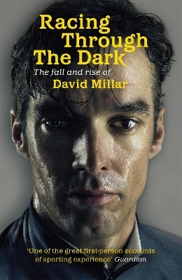 Racing Through the Dark - David Millar