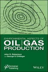 Environmental Aspects of Oil and Gas Production -  G. V. Chilingar,  J. O. Robertson