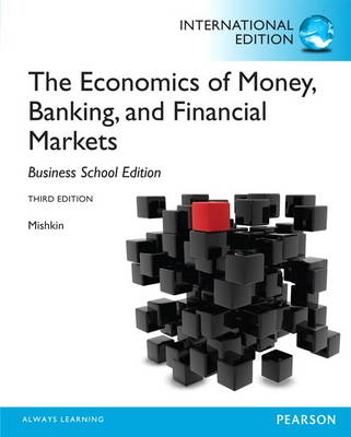 The Economics of Money, Banking and Financial Markets - Frederic S. Mishkin