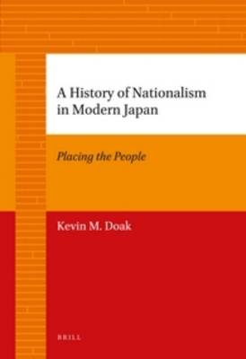 A History of Nationalism in Modern Japan - Kevin Doak