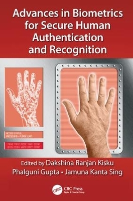 Advances in Biometrics for Secure Human Authentication and Recognition - 