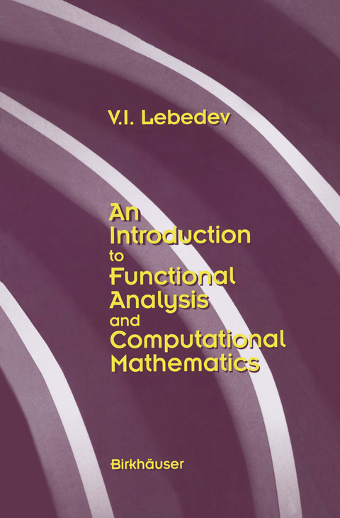 An Introduction to Functional Analysis in Computational Mathematics - V.I. Lebedev