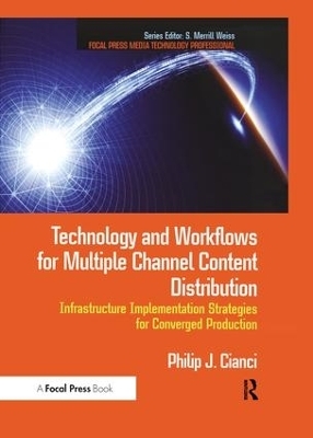 Technology and Workflows for Multiple Channel Content Distribution - Philip Cianci