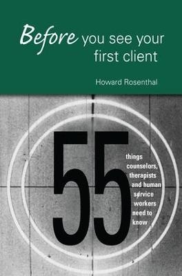 Before You See Your First Client - Howard Rosenthal