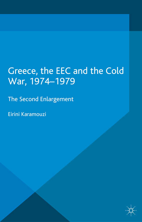 Greece, the EEC and the Cold War 1974-1979 - E. Karamouzi