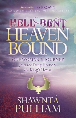 Hell Bent, Heaven Bound - Shawnta' Pulliam