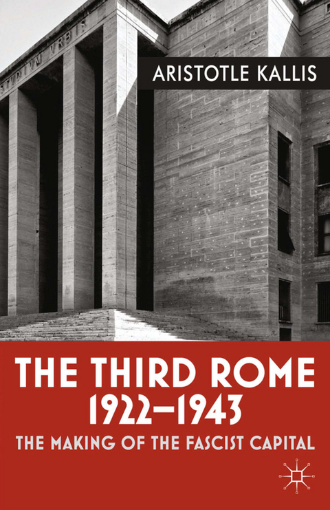 The Third Rome, 1922-43 - Aristotle Kallis