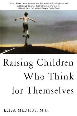 Raising Children Who Think for Themselves - Elisa Medhus M.D.