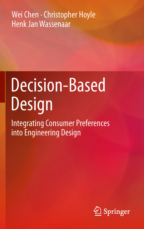 Decision-Based Design - Wei Chen, Christopher Hoyle, Henk Jan Wassenaar