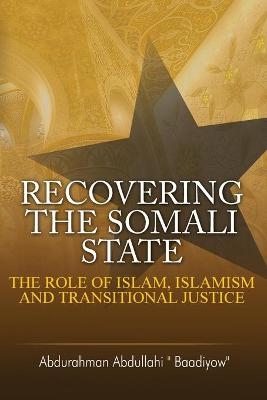 Recovering the Somali State - Abdurahman Abdullahi