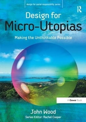 Design for Micro-Utopias - John Wood