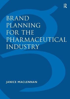 Brand Planning for the Pharmaceutical Industry - Janice MacLennan