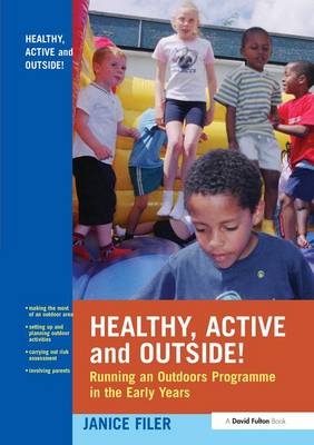 Healthy, Active and Outside! - Janice Filer