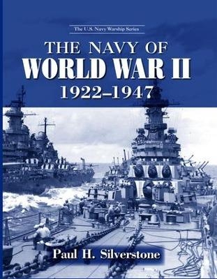 The Navy of World War II, 1922-1947 - Paul Silverstone