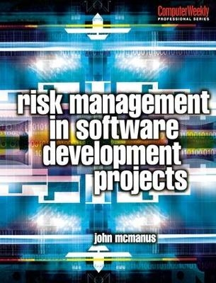 Risk Management in Software Development Projects - John McManus