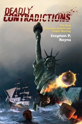 Deadly Contradictions - Stephen P. Reyna