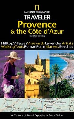 National Geographic Traveler: Provence and the Cote d'Azur (2nd Edition) - Barbara A. Noe