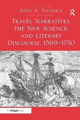 Travel Narratives, the New Science, and Literary Discourse, 1569-1750 - 