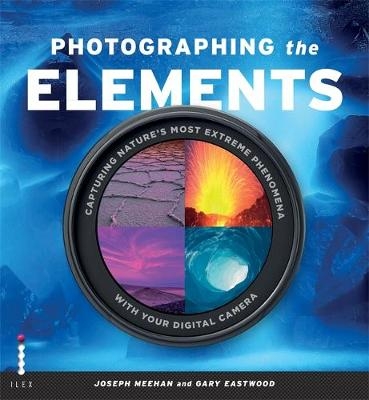 Photographing the Elements - Gary Eastwood, Joseph Meehan