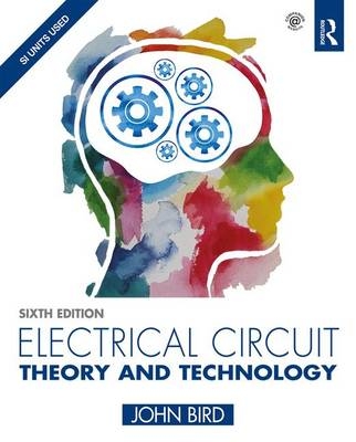 Electrical Circuit Theory and Technology - John Bird