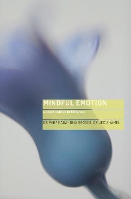 Mindful Emotion - Paramabandhu Groves, Jed Shamel