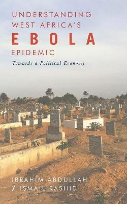 Understanding West Africa's Ebola Epidemic - 