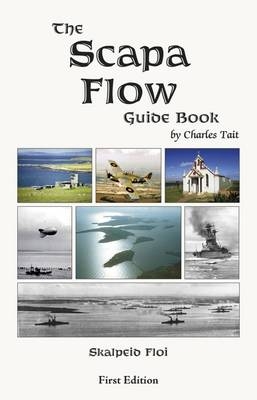 The Scapa Flow Guide Book - Charles Tait