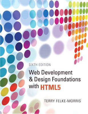 Web Development and Design Foundations with HTML5 - Terry Felke-Morris