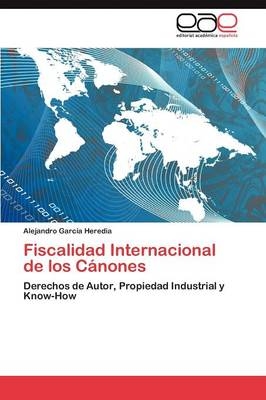 Fiscalidad Internacional de los CÃ¡nones - Alejandro GarcÃ­a Heredia