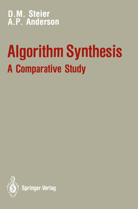 Algorithm Synthesis: A Comparative Study - David M. Steier, A. Penny Anderson