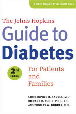 The Johns Hopkins Guide to Diabetes - Christopher D. Saudek, Richard R. Rubin, Thomas W. Donner