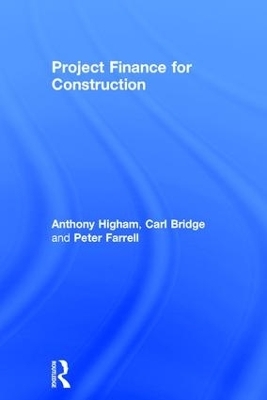 Project Finance for Construction - Anthony Higham, Carl Bridge, Peter Farrell