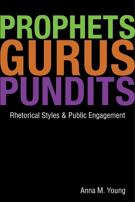 Prophets, Gurus, and Pundits - Anna M. Young