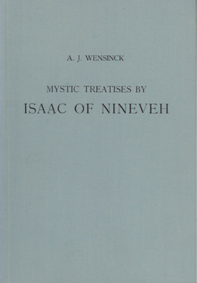 Mystic treatises by Isaac of Nineveh - Arent J Wensinck