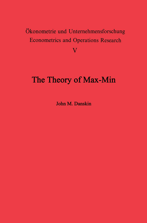 The Theory of Max-Min and its Application to Weapons Allocation Problems - J. M. Danskin